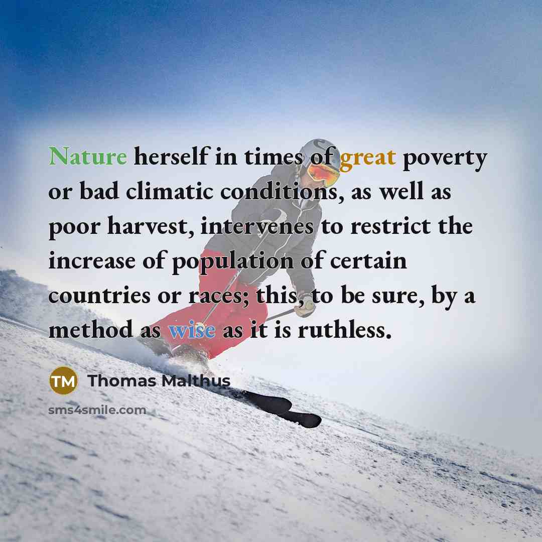 “Nature herself in times of great poverty or bad climatic…” quote by Thomas Malthus