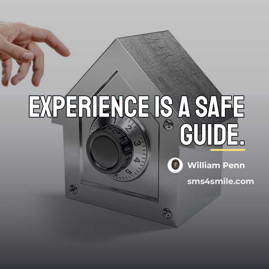 “Experience is a safe guide.…” quote by William Penn