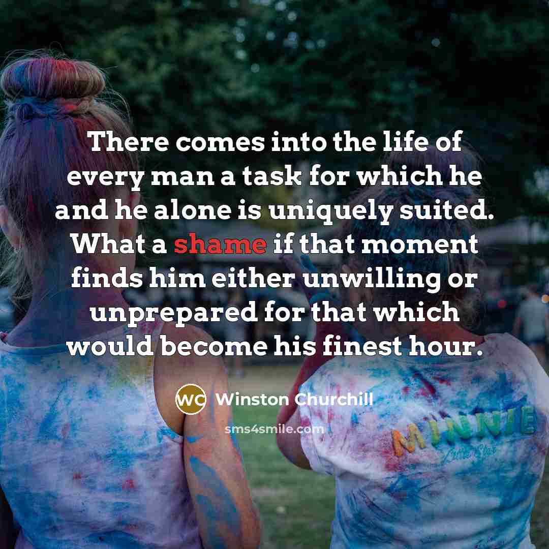 “There comes into the life of every man a task…” quote by Winston Churchill