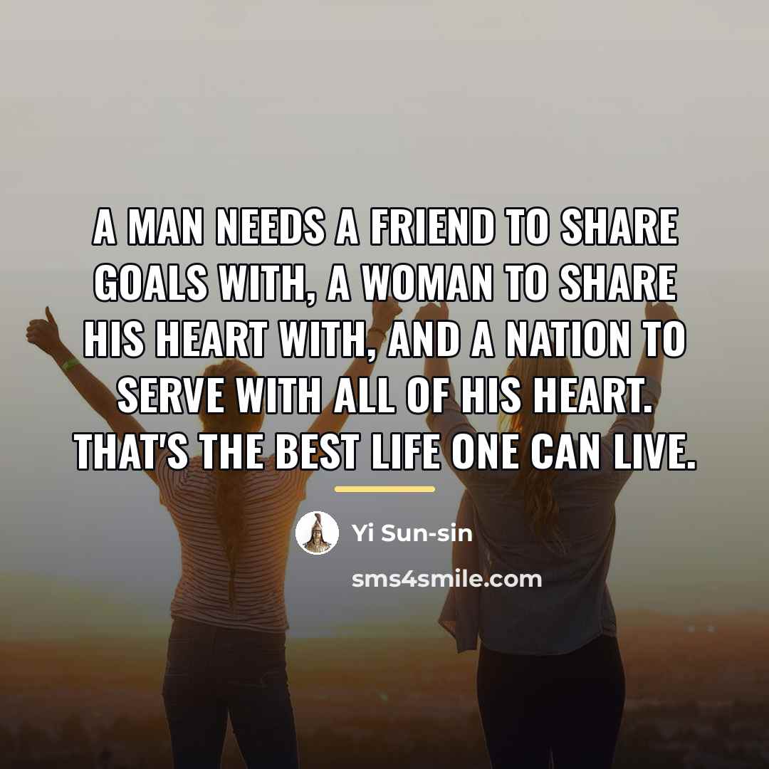 “A man needs a friend to share goals with, a…” quote by Yi Sun-sin