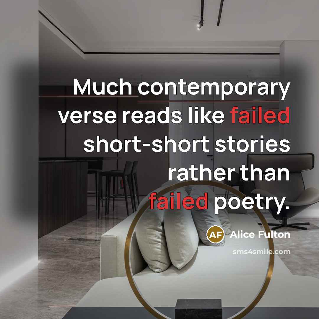 “Much contemporary verse reads like failed short-short stories rather than…” quote by Alice Fulton