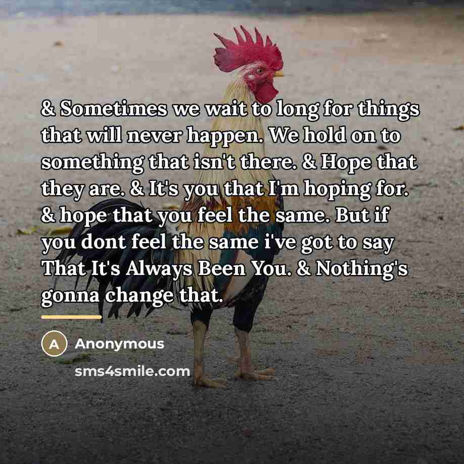 “& Sometimes we wait to long for things that will…” quote by Anonymous