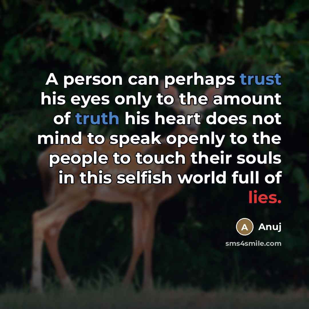 “A person can perhaps trust his eyes only to the…” quote by Anuj