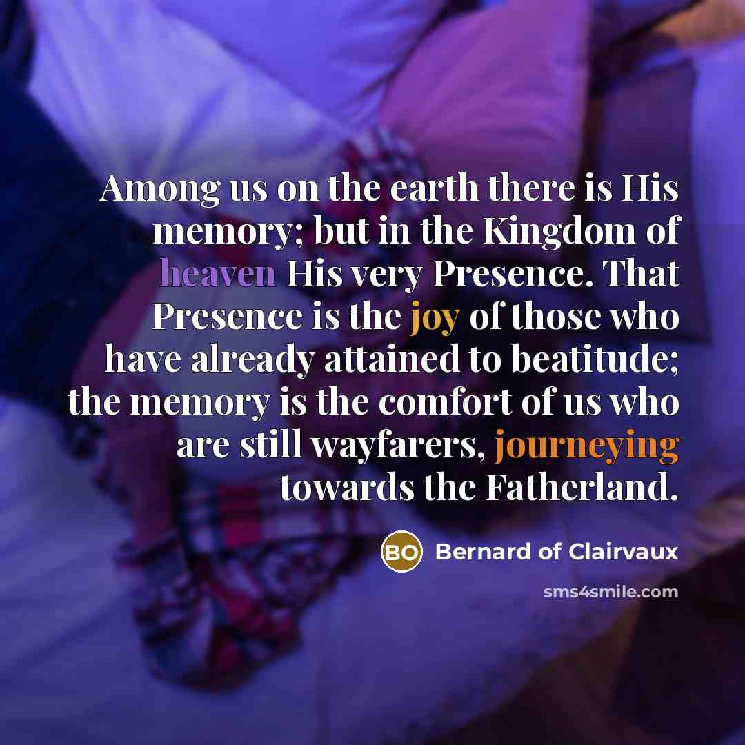 “Among us on the earth there is His memory; but…” quote by Bernard of Clairvaux