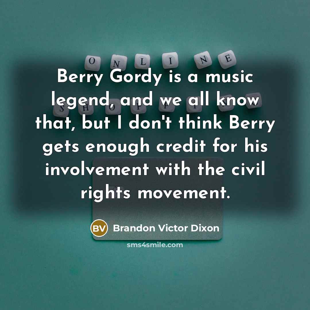 “Berry Gordy is a music legend, and we all know…” quote by Brandon Victor Dixon