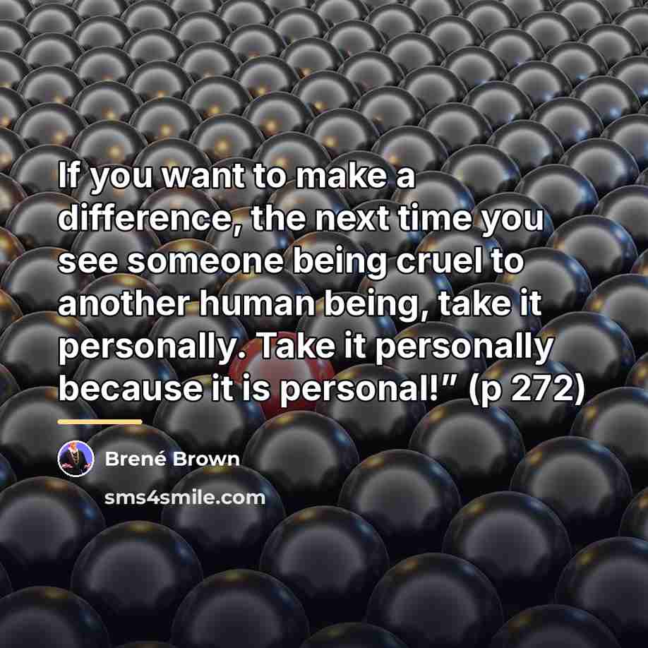 “If you want to make a difference, the next time…” quote by Brené Brown
