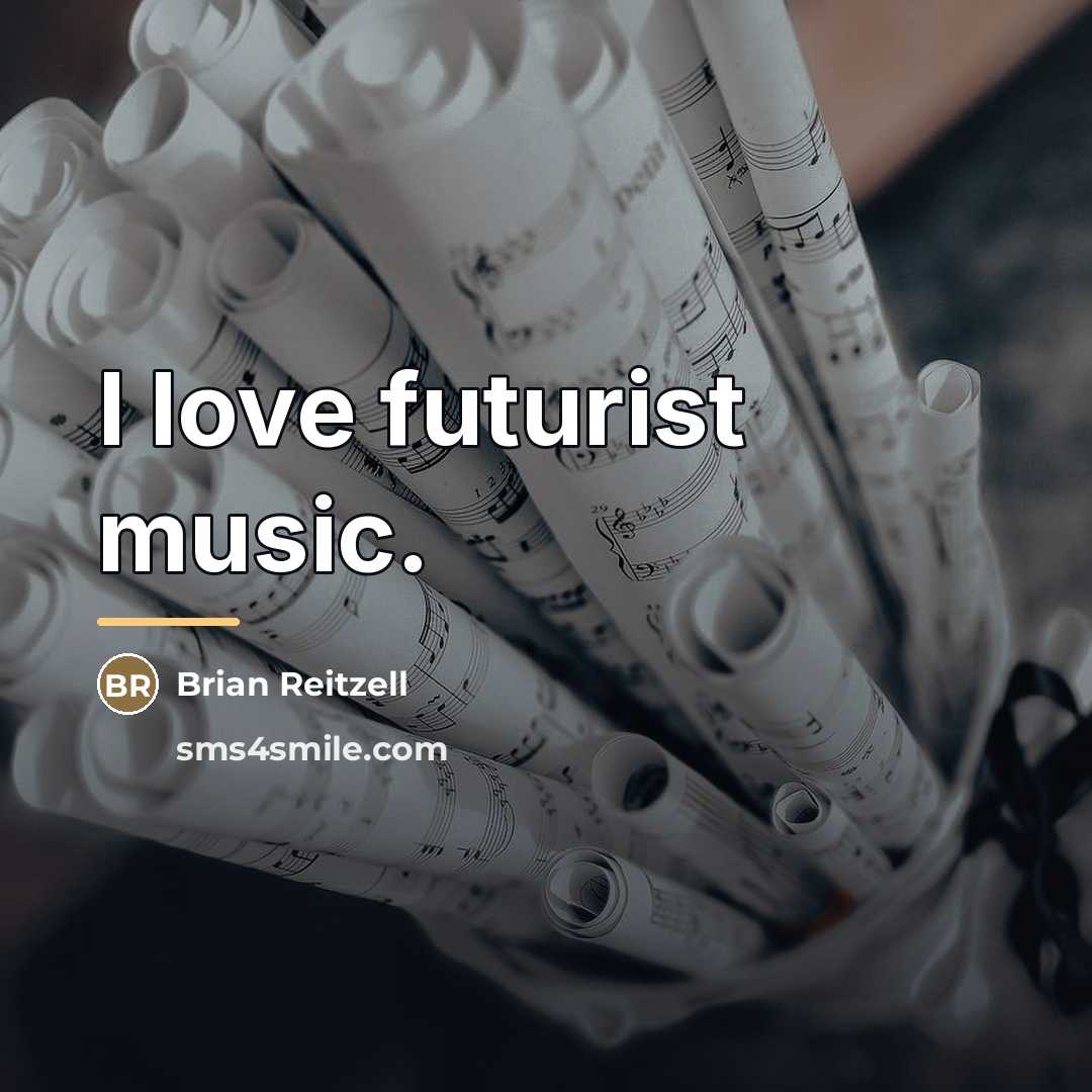 “I love futurist music.…” quote by Brian Reitzell