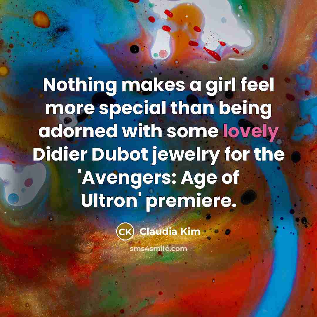 “Nothing makes a girl feel more special than being adorned…” quote by Claudia Kim