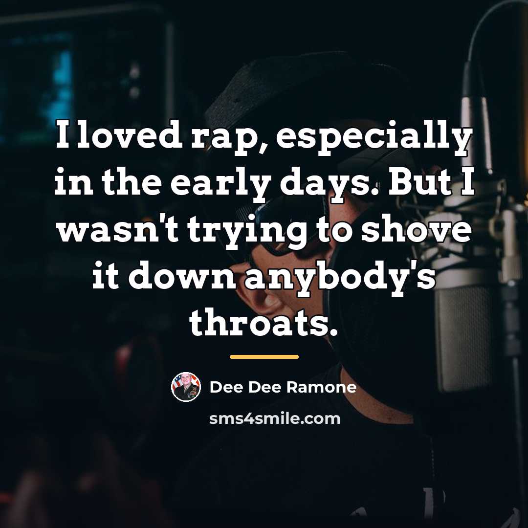 “I loved rap, especially in the early days. But I…” quote by Dee Dee Ramone