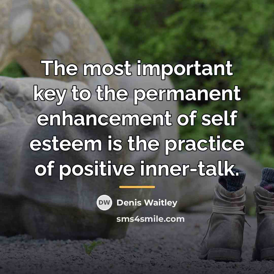 “The most important key to the permanent enhancement of self…” quote by Denis Waitley