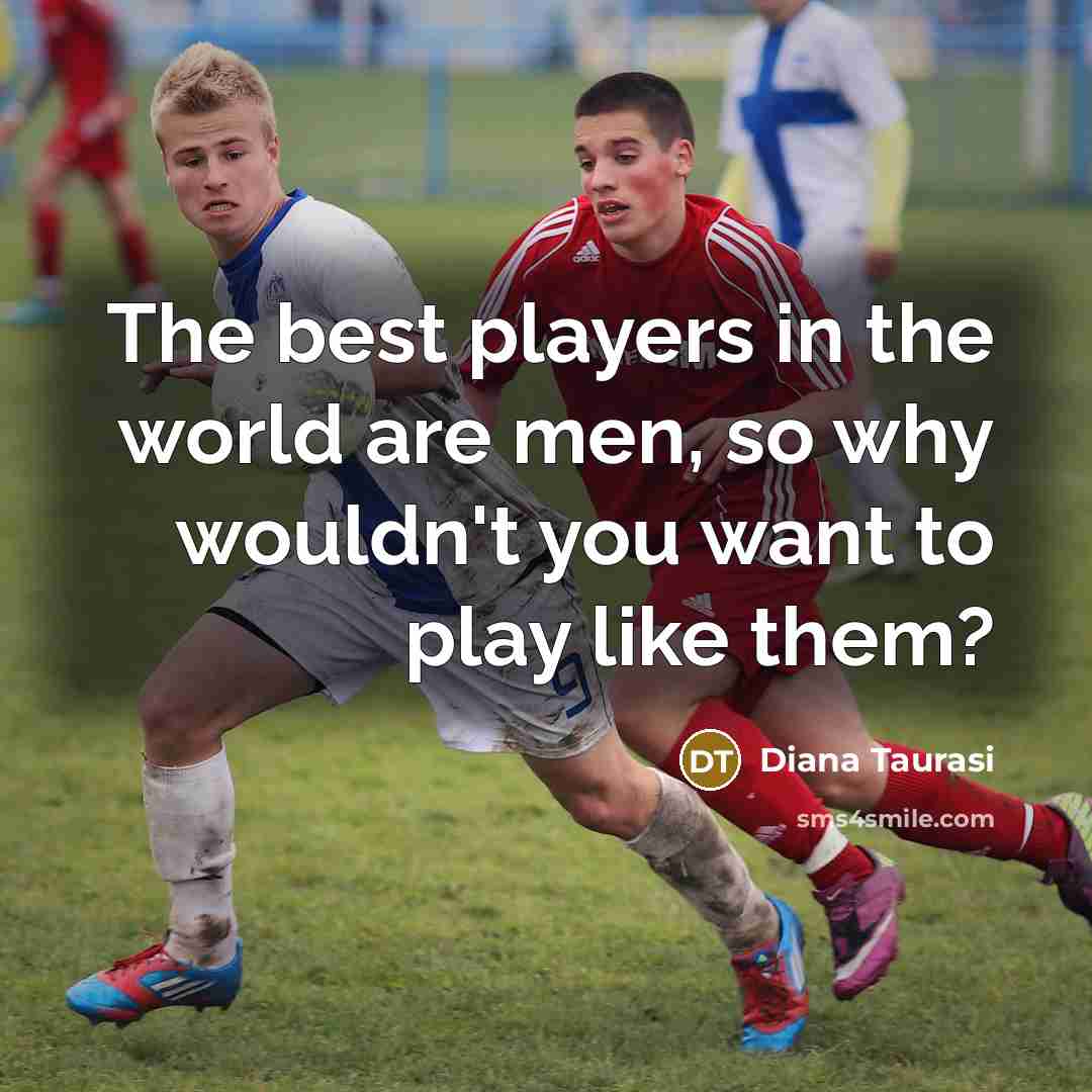 “The best players in the world are men, so why…” quote by Diana Taurasi