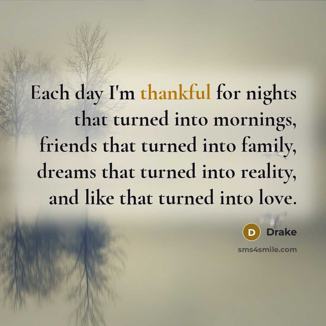 “Each day I'm thankful for nights that turned into mornings,…” quote by Drake