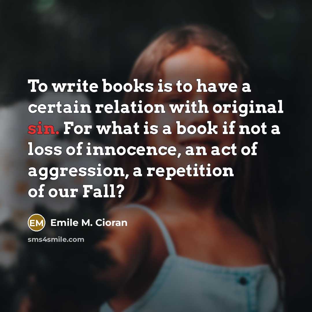 “To write books is to have a certain relation with…” quote by Emile M. Cioran