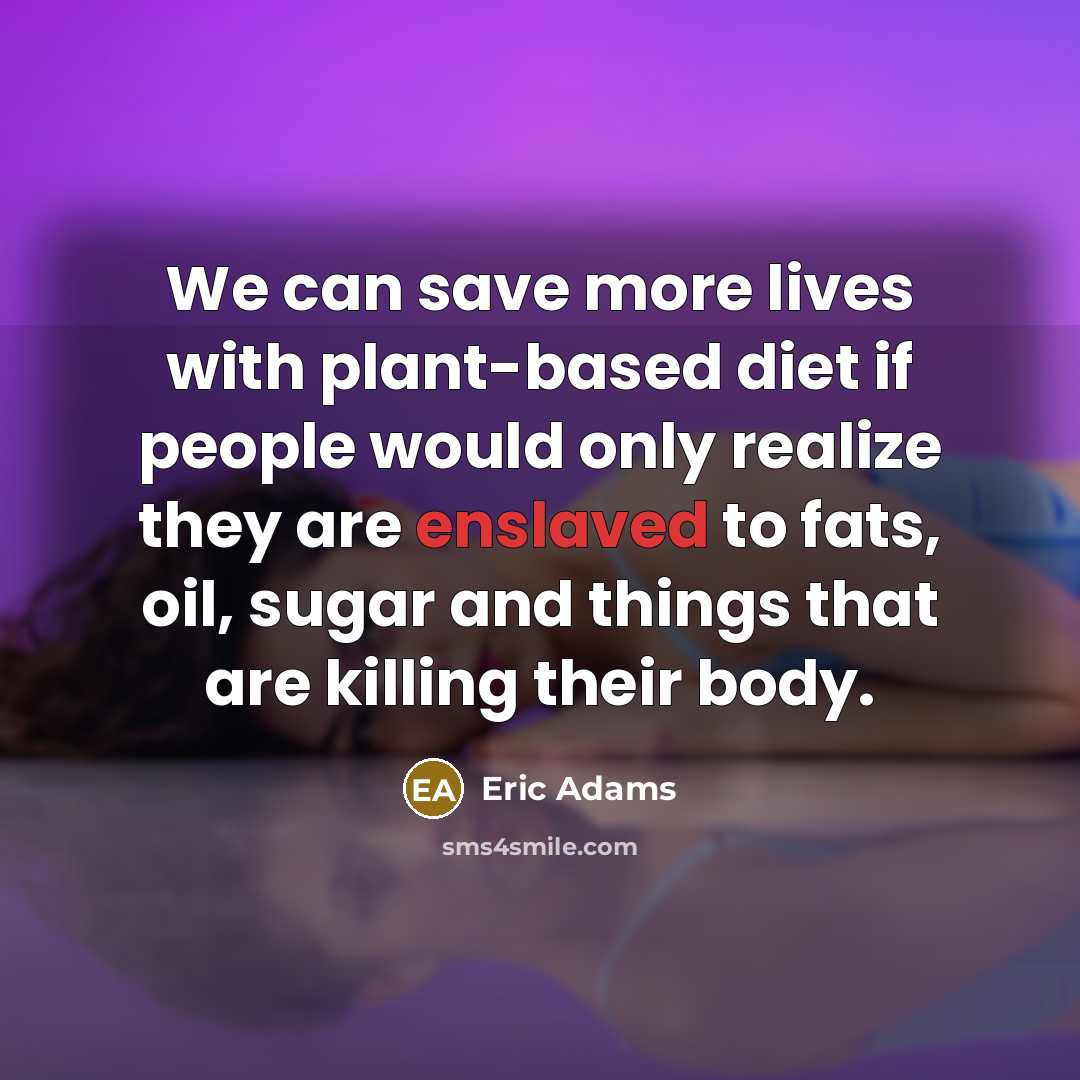 “We can save more lives with plant-based diet if people…” quote by Eric Adams