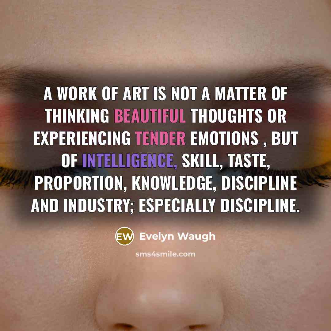 “A work of art is not a matter of thinking…” quote by Evelyn Waugh