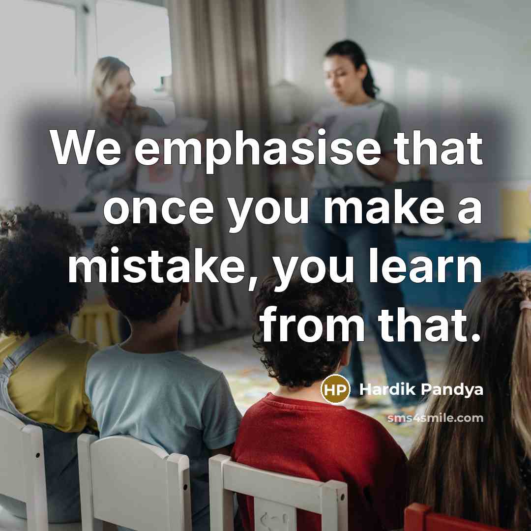 “We emphasise that once you make a mistake, you learn…” quote by Hardik Pandya
