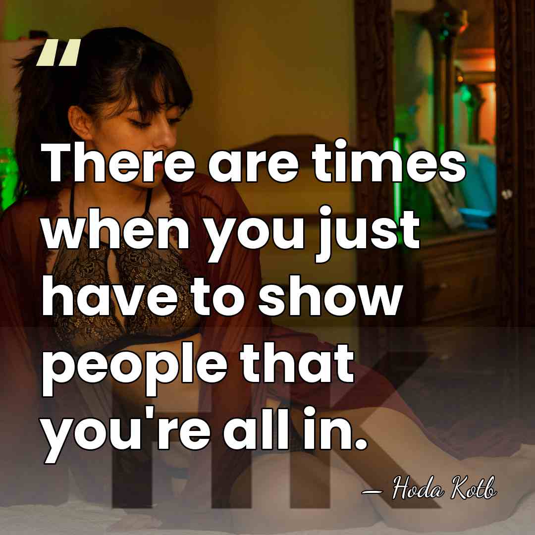 There are times when you just have to show people that you're&hellip; - Hoda Kotb