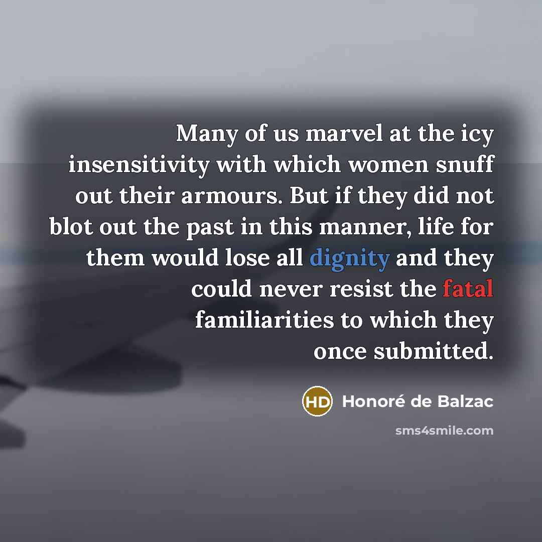 “Many of us marvel at the icy insensitivity with which…” quote by Honore de Balzac