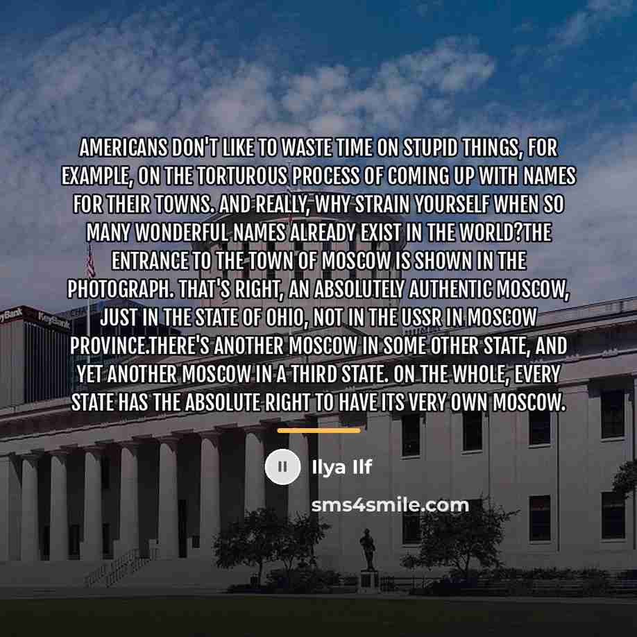 “Americans don't like to waste time on stupid things, for…” quote by Ilya Ilf