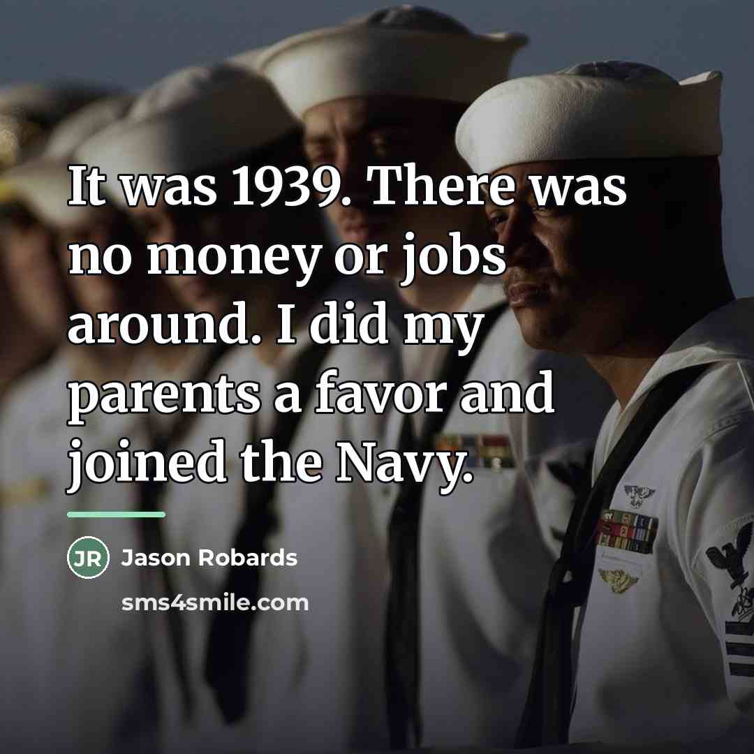 “It was 1939. There was no money or jobs around.…” quote by Jason Robards