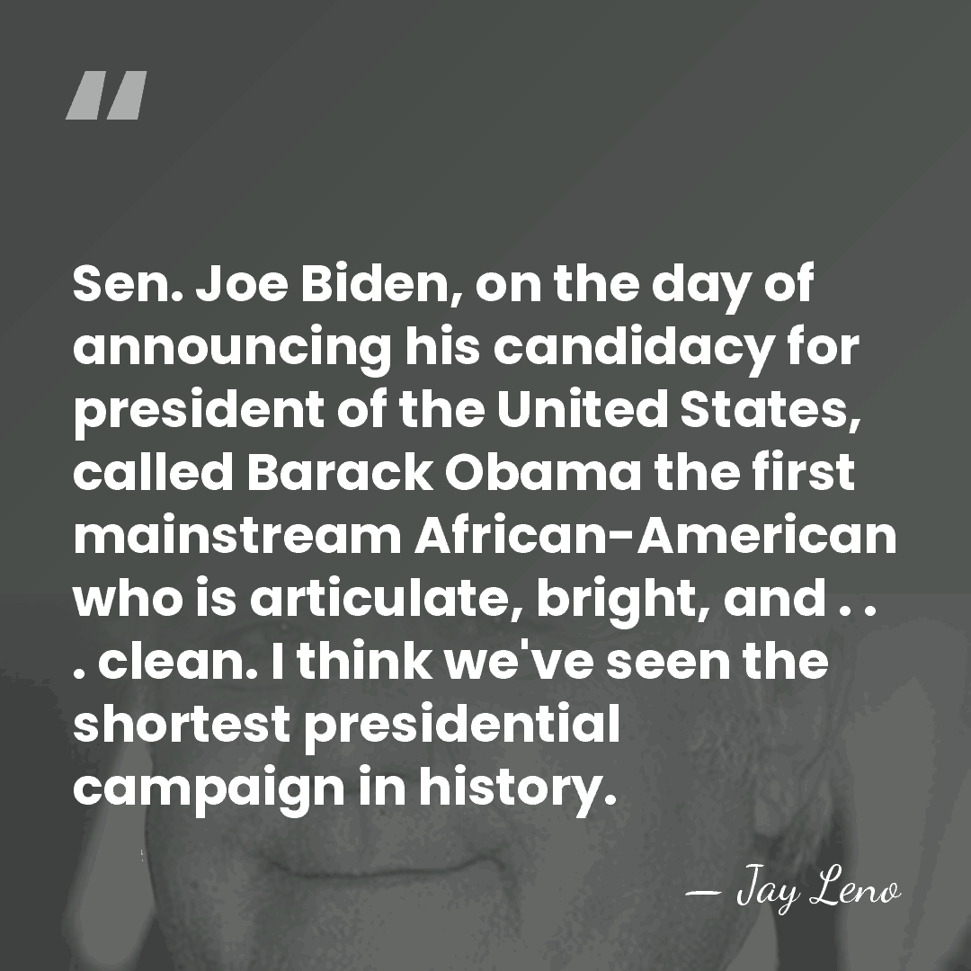 Sen. Joe Biden, on the day of announcing his candidacy for president&hellip; - Jay Leno