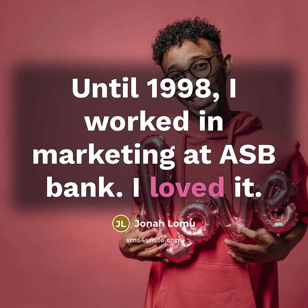 “Until 1998, I worked in marketing at ASB bank. I…” quote by Jonah Lomu
