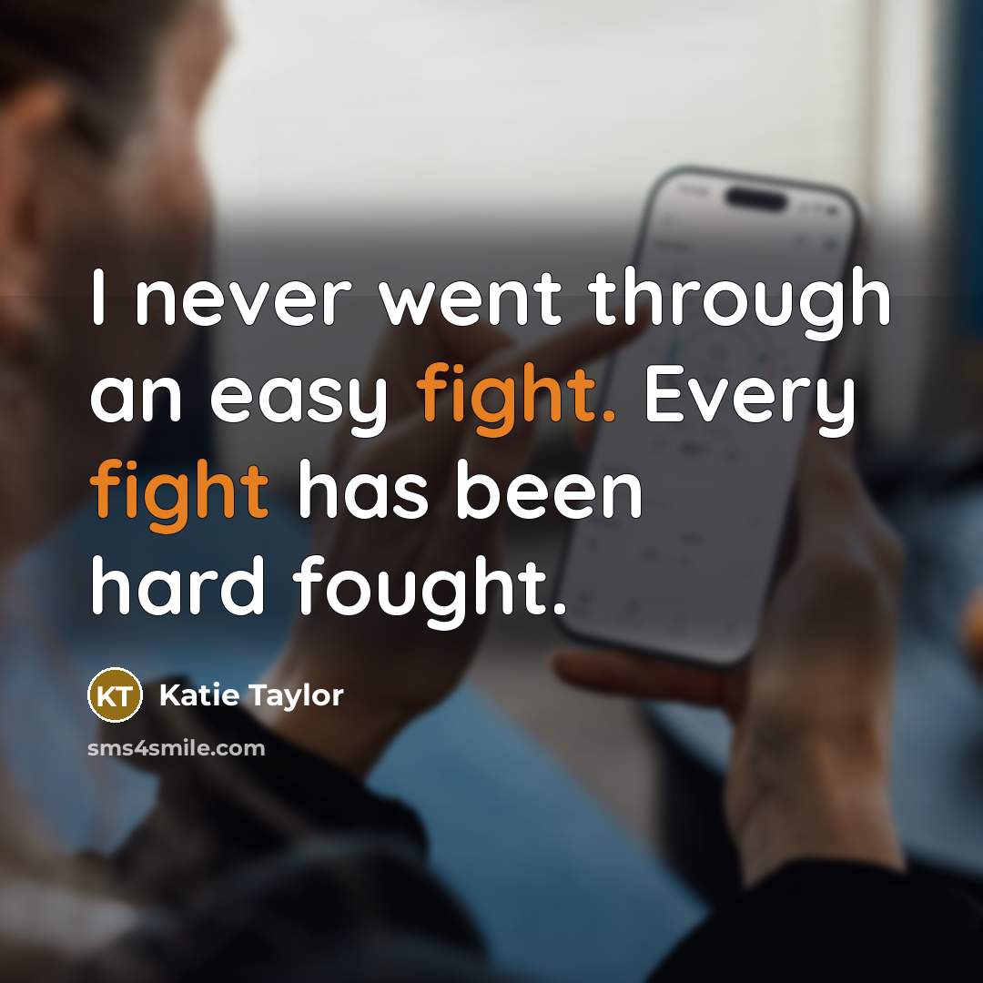 “I never went through an easy fight. Every fight has…” quote by Katie Taylor