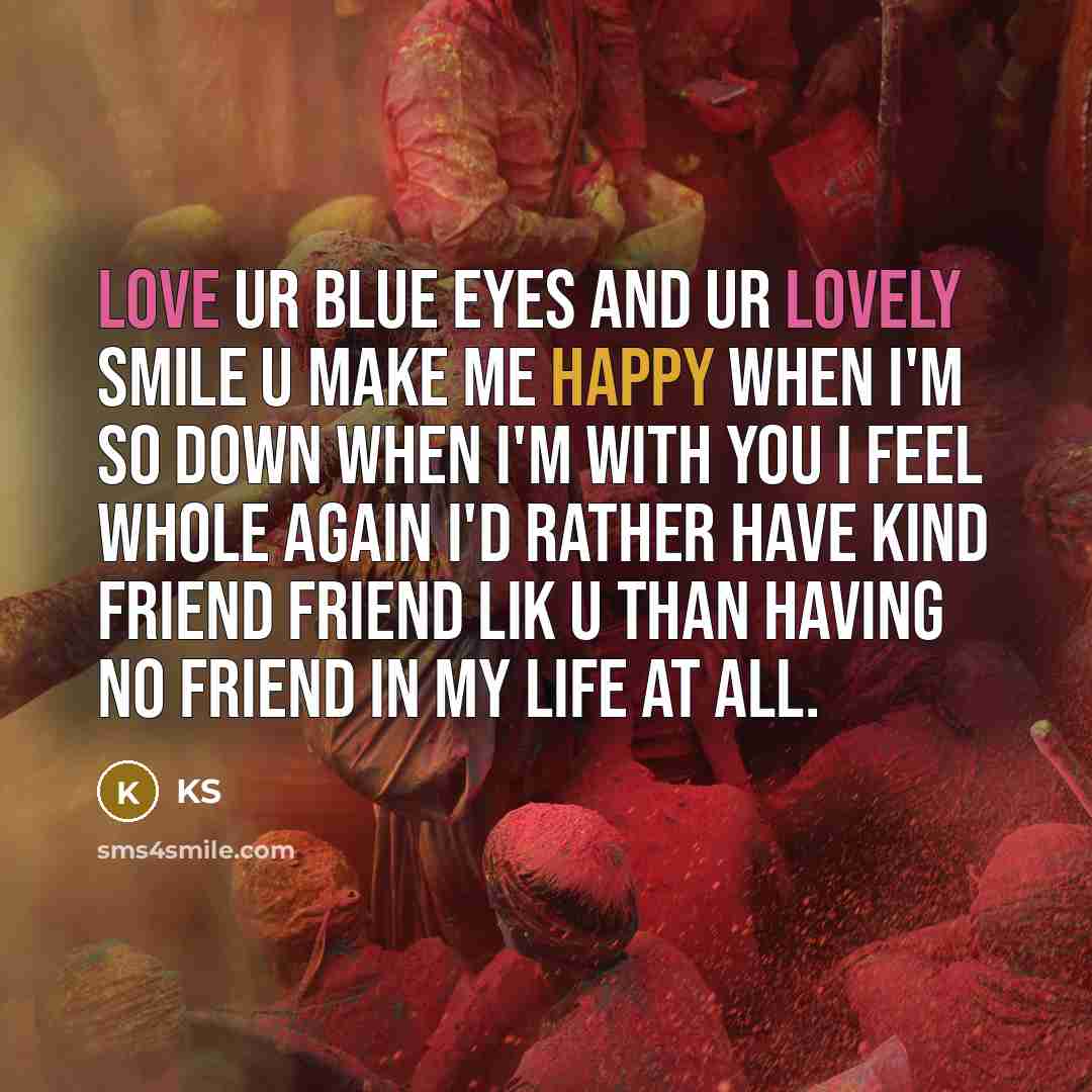 “Love ur blue eyes and ur lovely smile u make…” quote by Ks