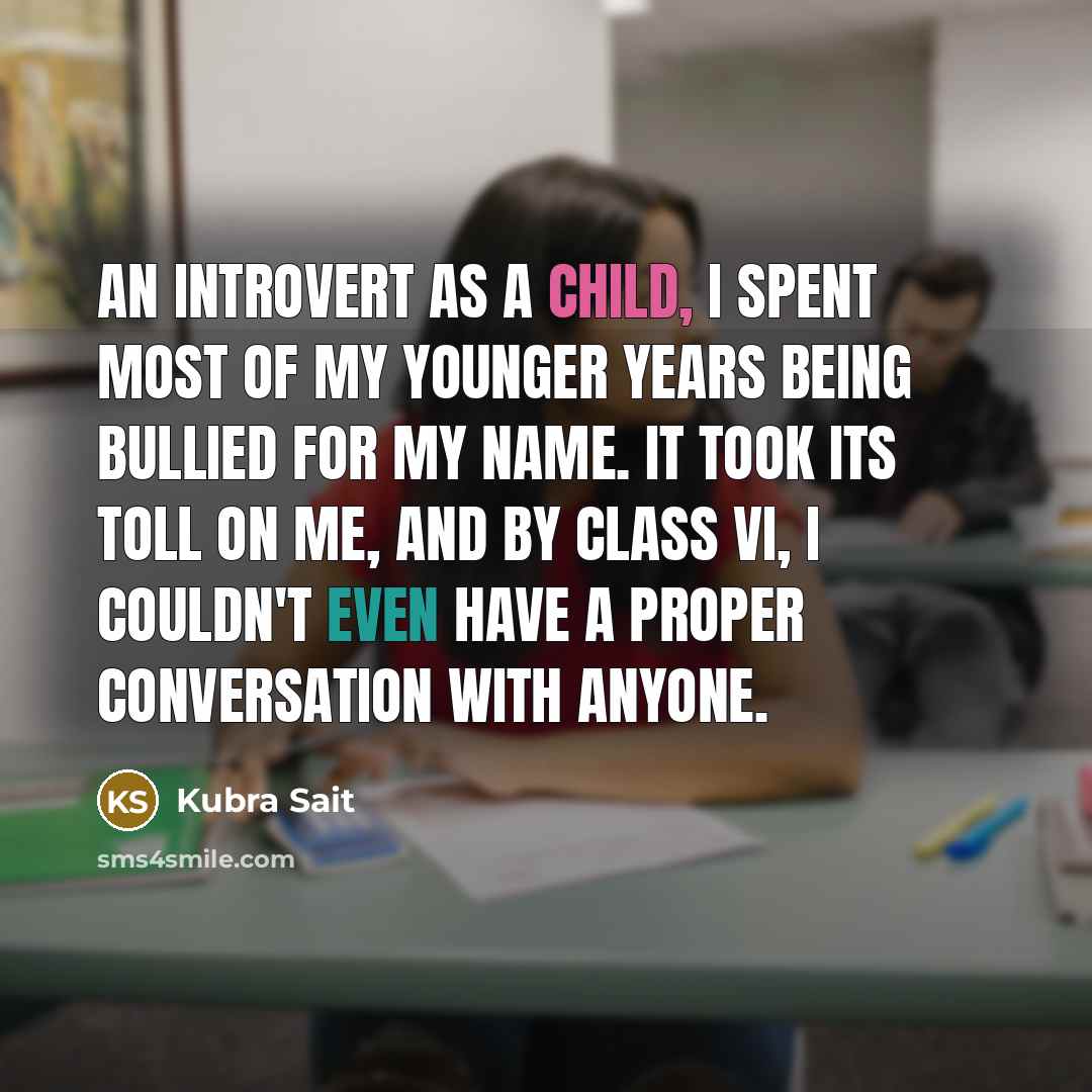 “An introvert as a child, I spent most of my…” quote by Kubra Sait