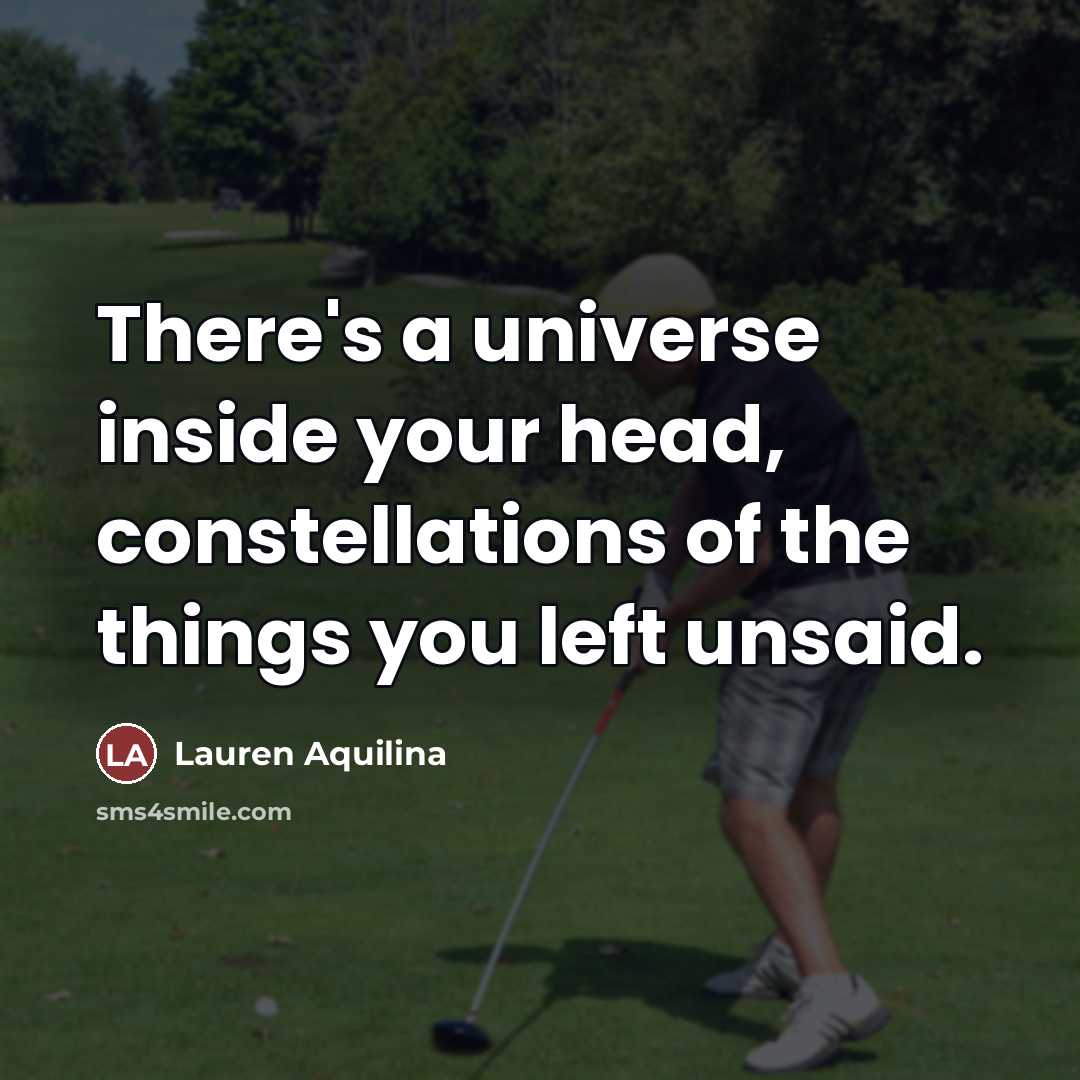 “There's a universe inside your head, constellations of the things…” quote by Lauren Aquilina
