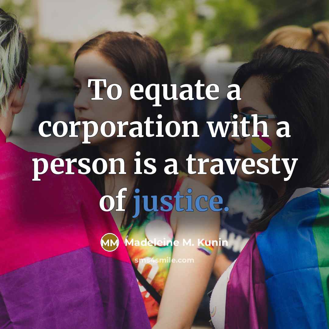 “To equate a corporation with a person is a travesty…” quote by Madeleine M. Kunin