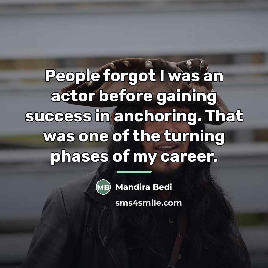 “People forgot I was an actor before gaining success in…” quote by Mandira Bedi