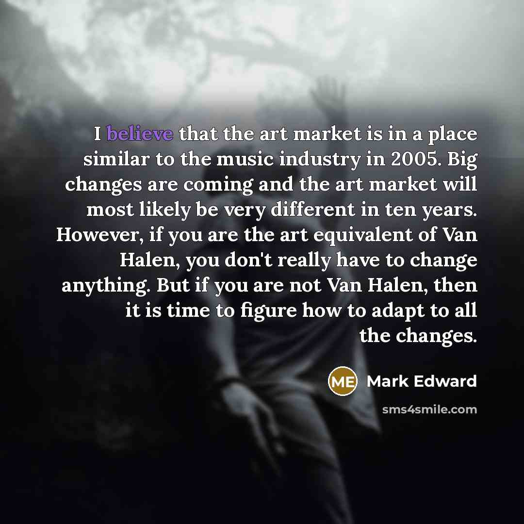 “I believe that the art market is in a place…” quote by Mark Edward