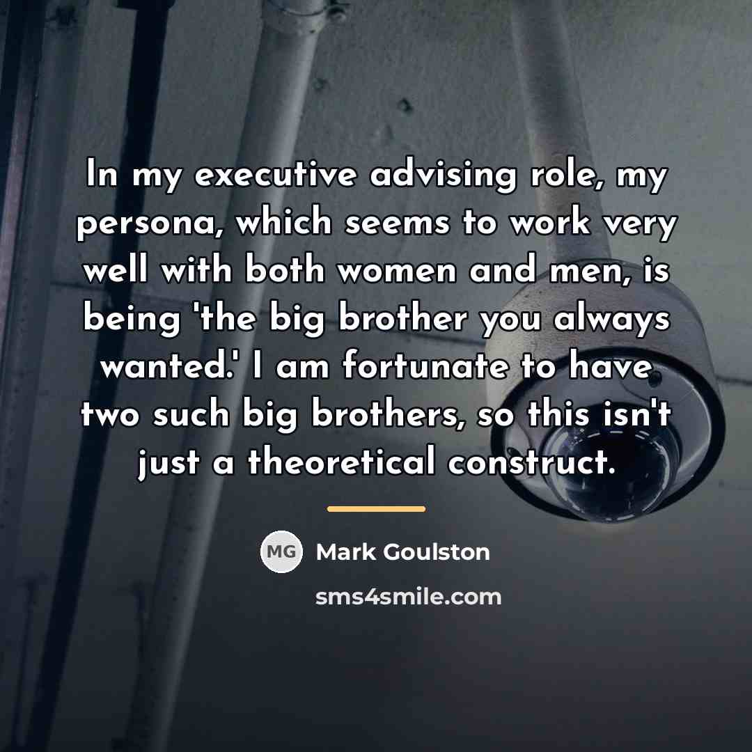 “In my executive advising role, my persona, which seems to…” quote by Mark Goulston