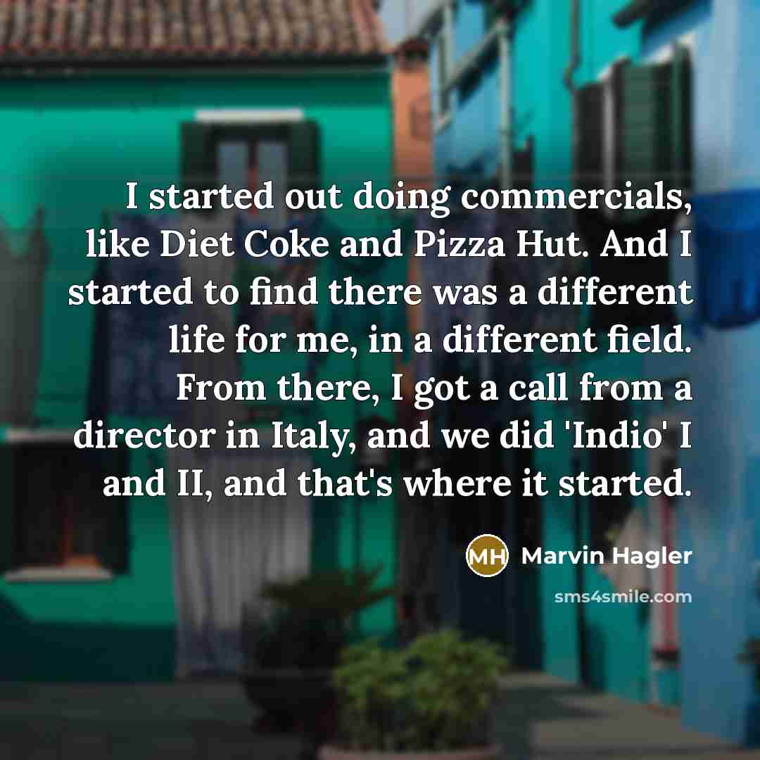 “I started out doing commercials, like Diet Coke and Pizza…” quote by Marvin Hagler