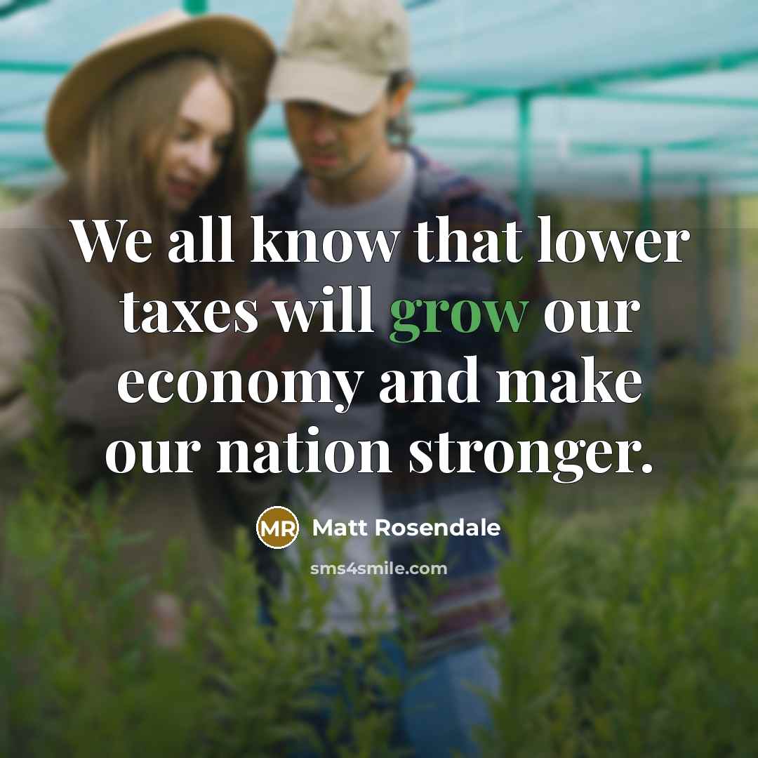 “We all know that lower taxes will grow our economy…” quote by Matt Rosendale
