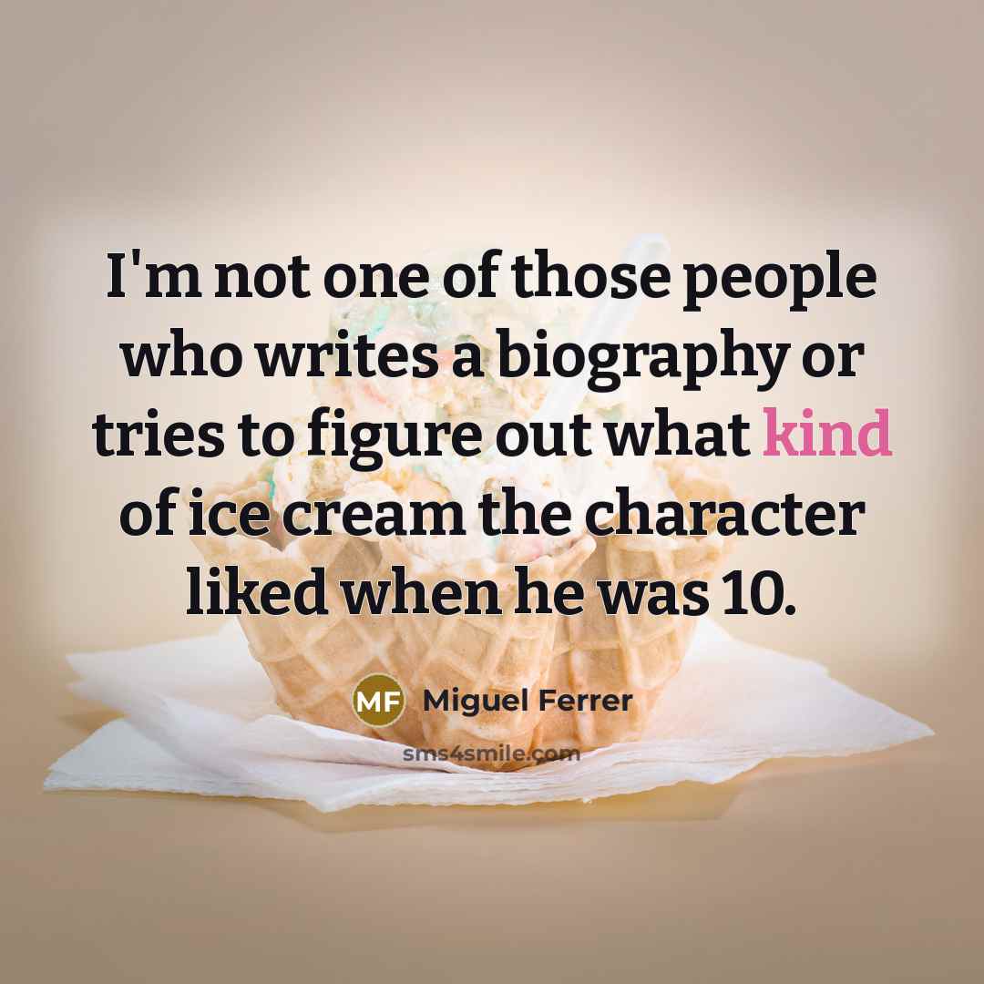 “I'm not one of those people who writes a biography…” quote by Miguel Ferrer