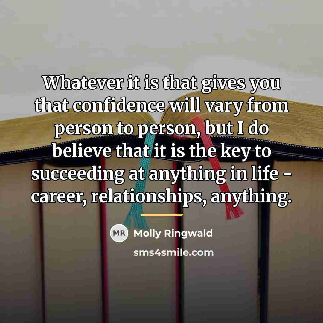 “Whatever it is that gives you that confidence will vary…” quote by Molly Ringwald