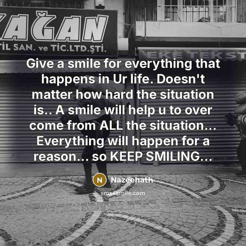 “Give a smile for everything that happens in Ur life.…” quote by Nazeehath