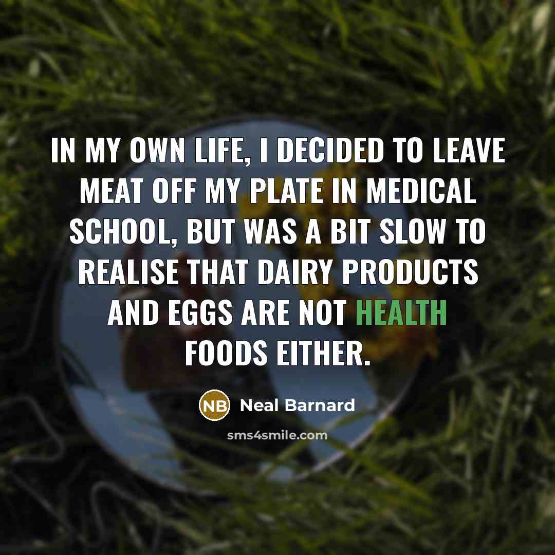 “In my own life, I decided to leave meat off…” quote by Neal Barnard