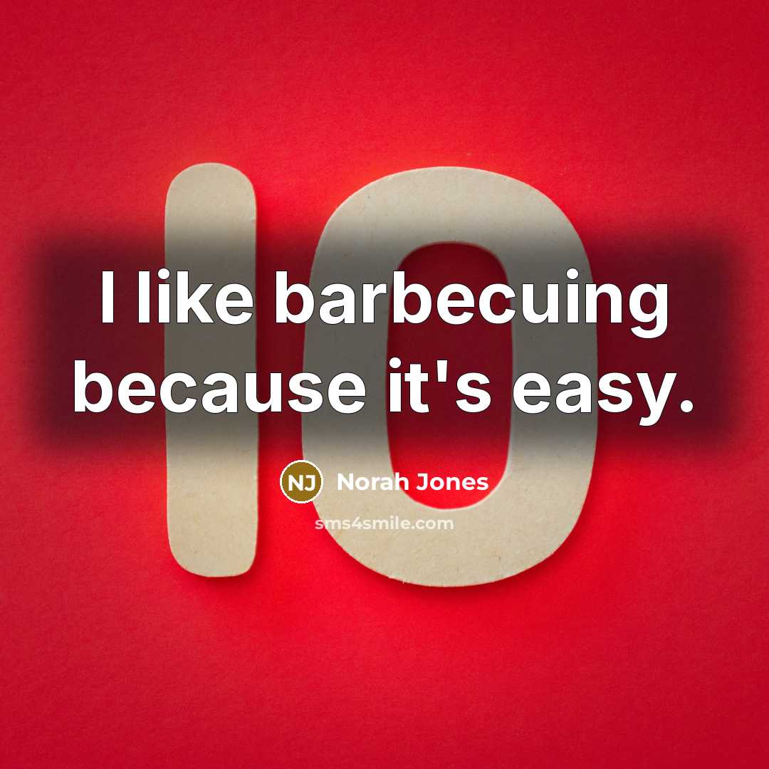 “I like barbecuing because it's easy.…” quote by Norah Jones