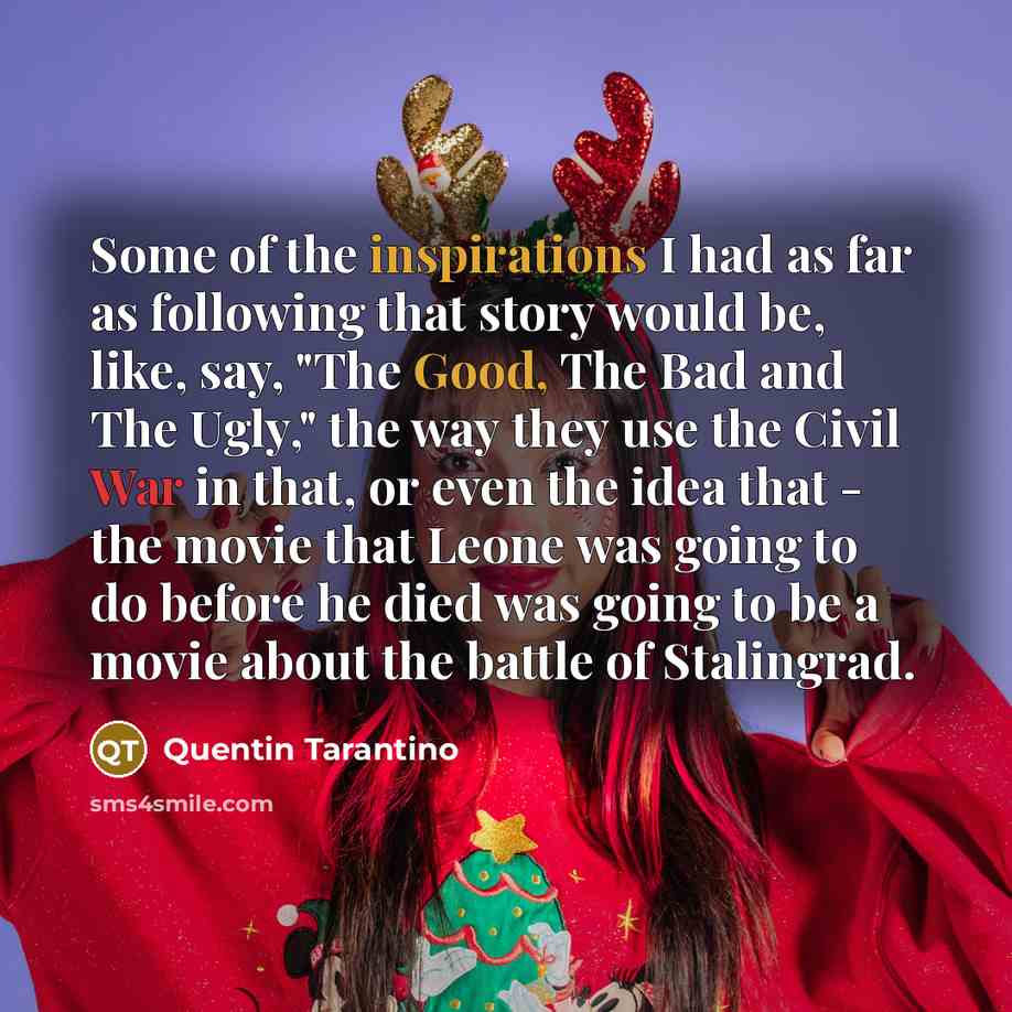“Some of the inspirations I had as far as following…” quote by Quentin Tarantino