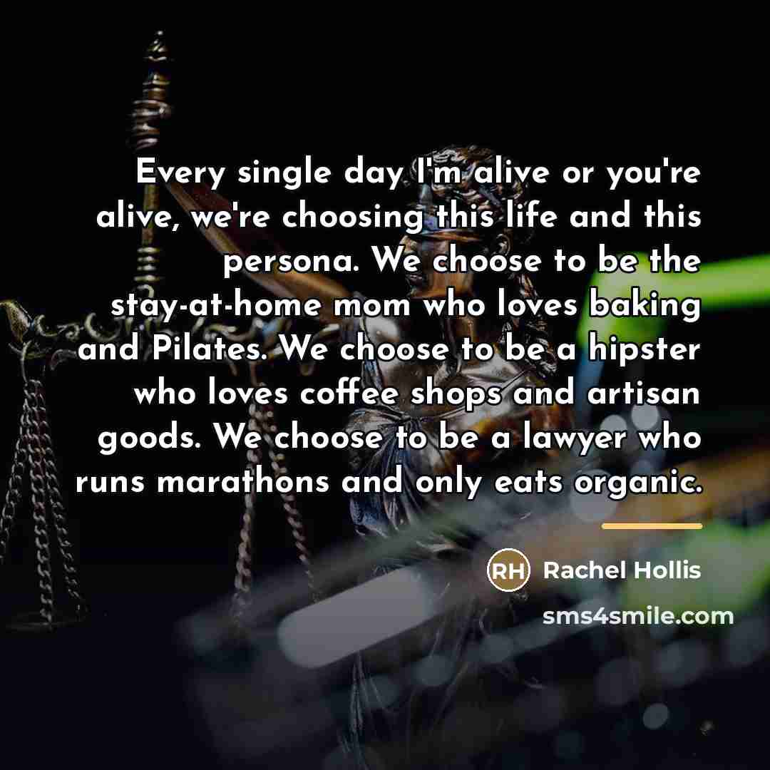 “Every single day I'm alive or you're alive, we're choosing…” quote by Rachel Hollis