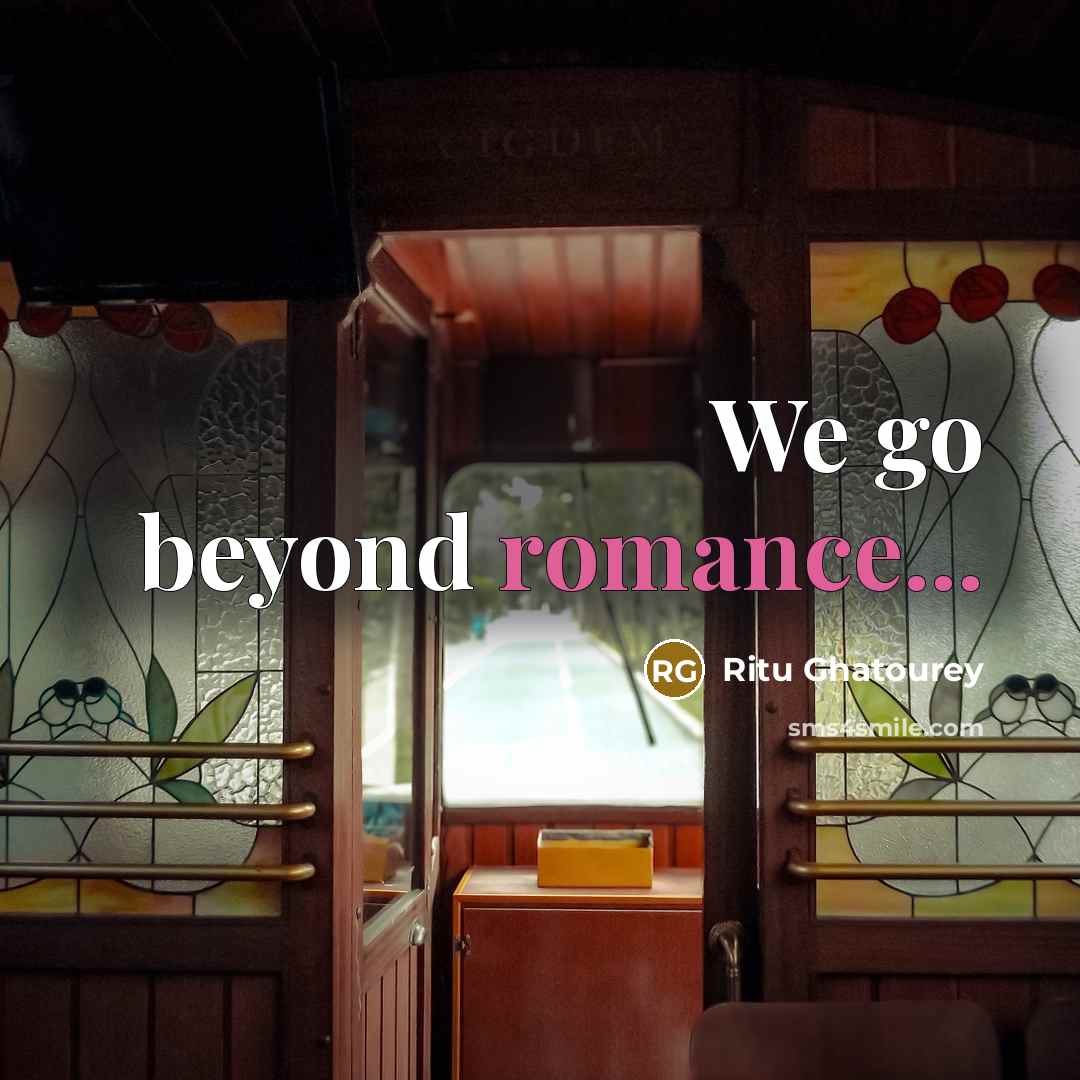 “We go beyond romance...…” quote by Ritu Ghatourey