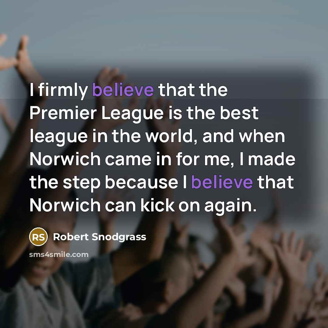 “I firmly believe that the Premier League is the best…” quote by Robert Snodgrass