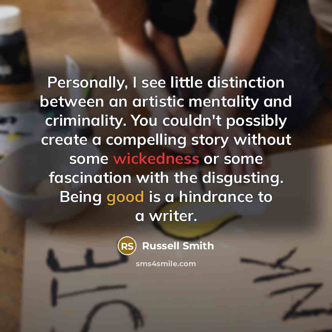 “Personally, I see little distinction between an artistic mentality and…” quote by Russell Smith