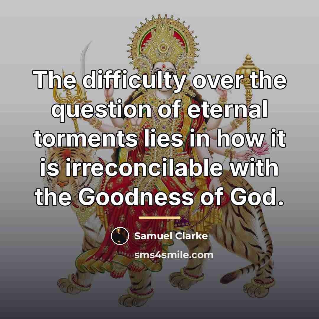 “The difficulty over the question of eternal torments lies in…” quote by Samuel Clarke