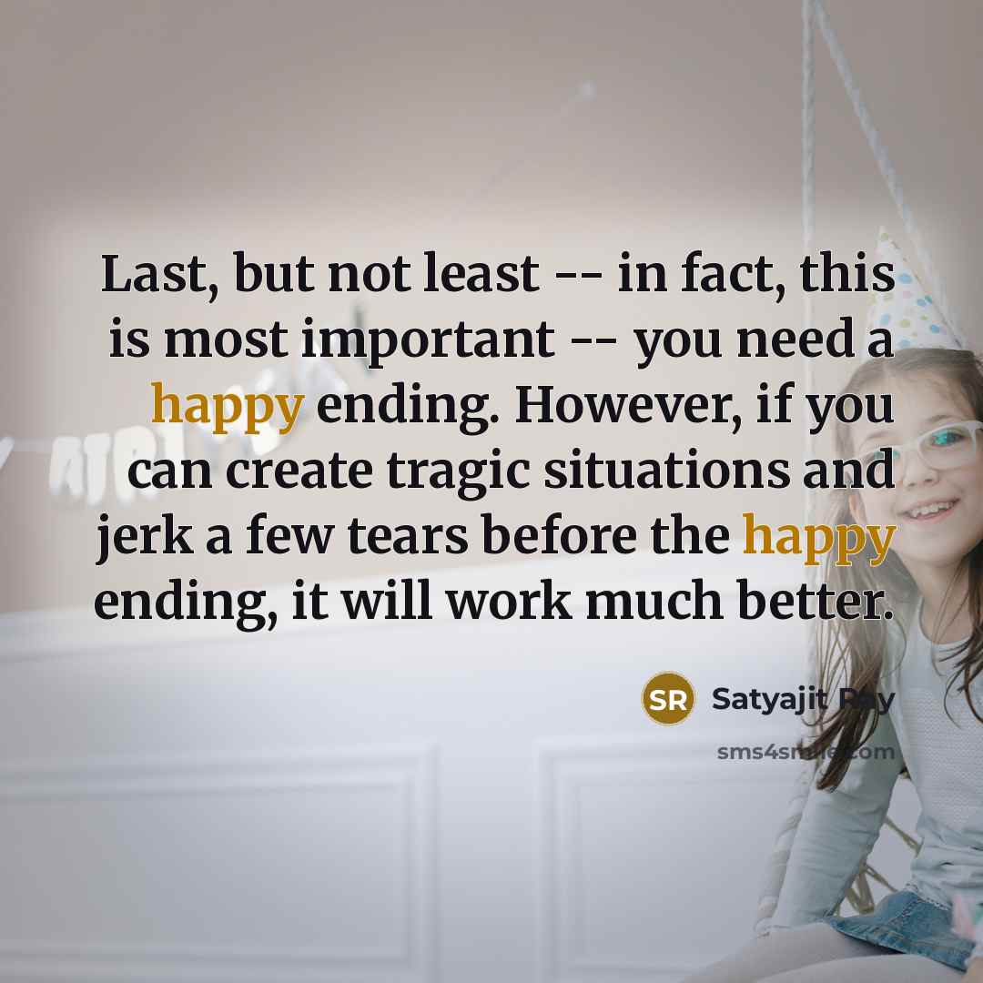 “Last, but not least -- in fact, this is most…” quote by Satyajit Ray