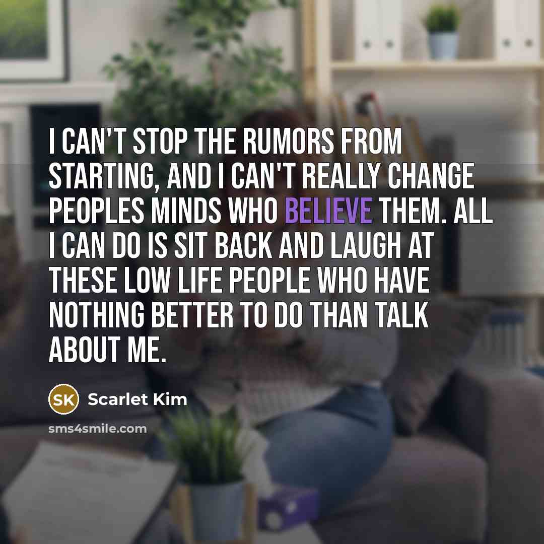 “I can't stop the rumors from starting, and I can't…” quote by Scarlet Kim