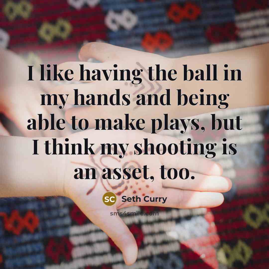 “I like having the ball in my hands and being…” quote by Seth Curry